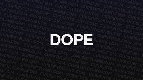 DOPE - Current Slang