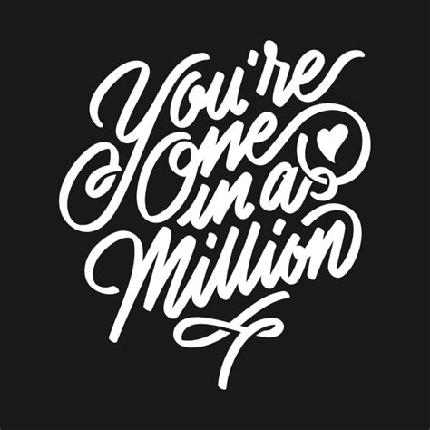 You’re one in a million - Youre One In A Million - T-Shirt | TeePublic