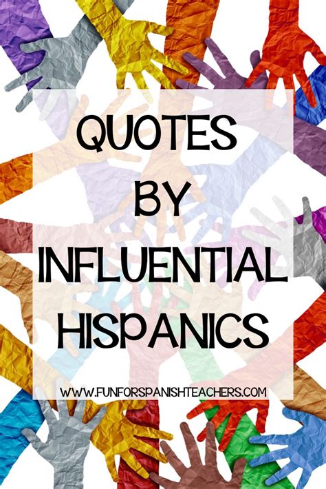 hispanic heritage month inspirational quotes - Hwa Ragsdale