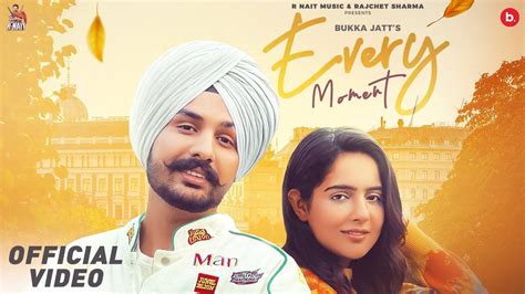 Watch The Latest Punjabi Music Video Song 'Every Moment' Sung By Bukka Jatt