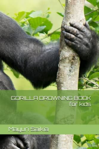 GORILLA DROWNING BOOK for kids by Mayuri Saikia | Goodreads