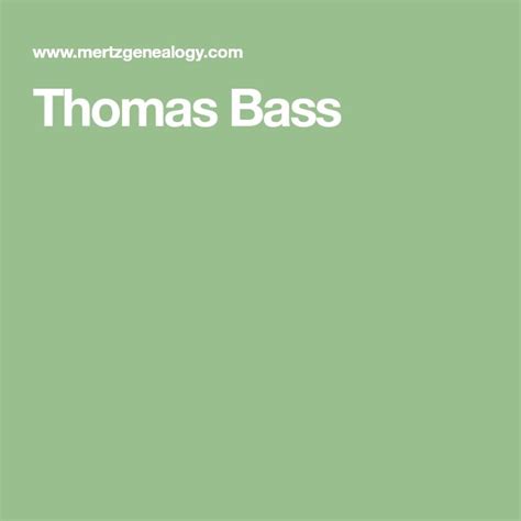 Thomas Bass | History notes, Family tree, People names