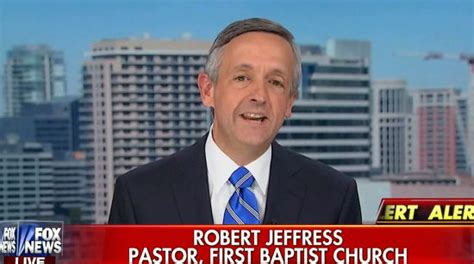 Fox News' Hater Pastor Robert Jeffress Says Christian Terrorism 'Almost ...