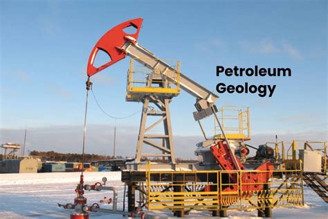 What is Petroleum Geology? – Analysis, Important, and More