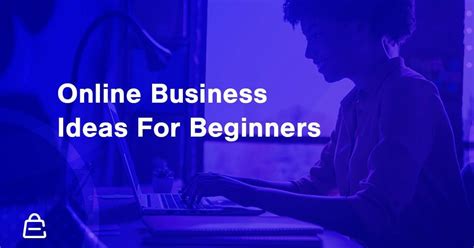 100 Best Online Business Ideas for Beginners to Start In 2022