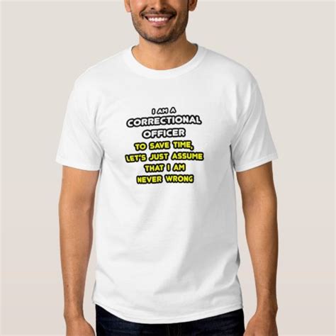 Funny Correctional Officer T-Shirts | Zazzle