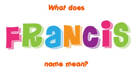 Francis name - Meaning of Francis