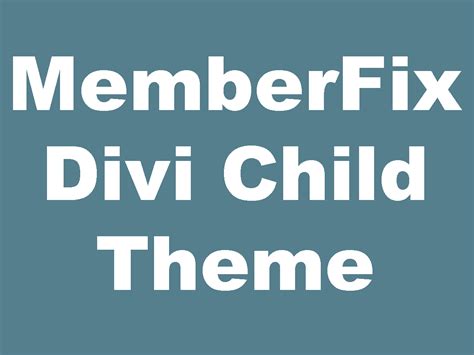 How to create a Divi child theme - MemberFix - WordPress membership ...