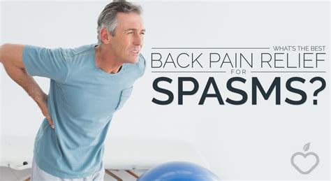 What’s the Best Back Pain Relief for Spasms? – Positive Health Wellness