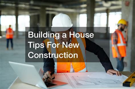 Building a House Tips For New Construction - Daily Objectivist