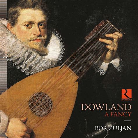 John Dowland: Lute Works, A Fancy - Bor Zuljan - La Boîte à Musique