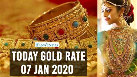 Gold and Silver Rate Today | 22 Carat & 24 Carat Gold Rate Today | 7th Jan 2020 | The Hans India ...