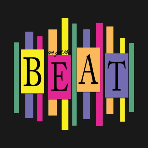 We Got The Beat - We Got The Beat - Hoodie | TeePublic