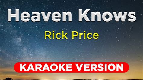 HEAVEN KNOWS - Rick Price (KARAOKE VERSION with lyrics) - YouTube