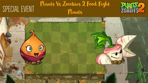 Plants Vs Zombies 2 Food Fight Plants by TheEagleProductionsX on DeviantArt