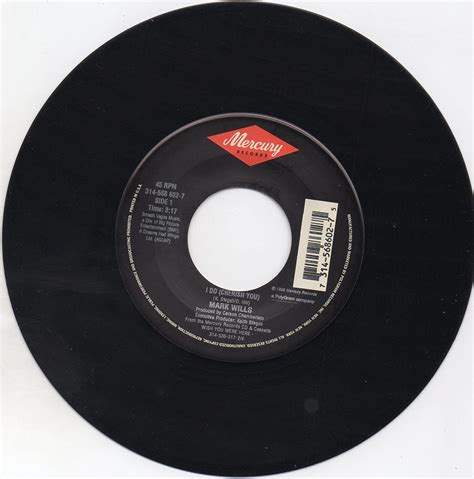 Mark wills - I Do( Cherish You)=b/w= You Can't Go Wrong Loving Me=7 ...