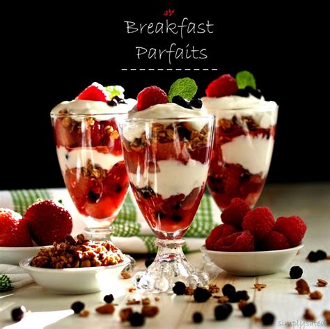 Breakfast Parfaits - Simply Sated