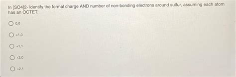 Solved In [SO4)2- identify the formal charge AND number of | Chegg.com