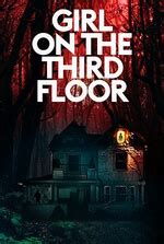 Girl on the Third Floor (2019 Movie) | Filmelier: watch movies online