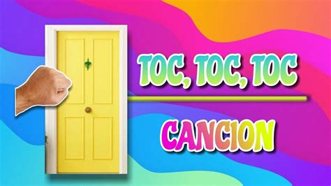 CANCIÓN TOC, TOC, TOC - YouTube