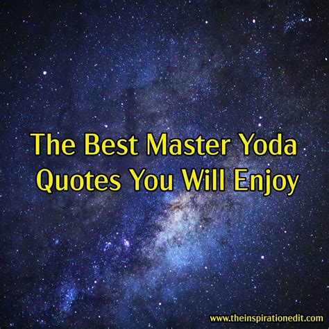 The Best Master Yoda Quotes You Will Enjoy · The Inspiration Edit