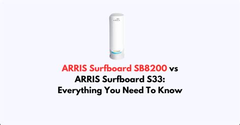 ARRIS Surfboard SB8200 Vs ARRIS Surfboard S33: Everything You Need To ...