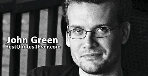 John Green Quotes - Best Quotes Ever