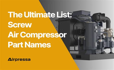 The Ultimate List: Screw Air Compressor Part Names - Airpressa