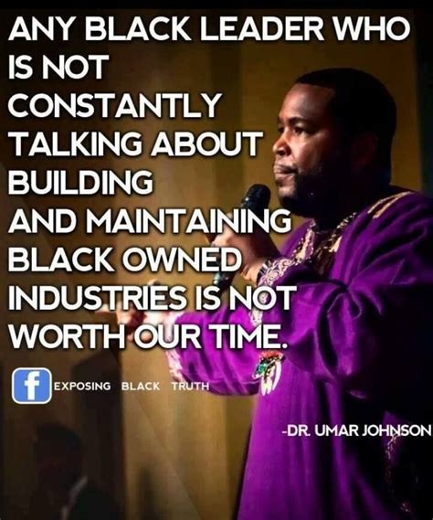 Dr. UJ Quotes | Black fact, Black leaders, Black knowledge