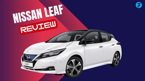 Nissan Leaf Review: Expert Insight to Pricing, Performance and Others