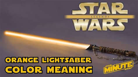 Orange Lightsaber Color Meaning (Legends) - Star Wars Minute - YouTube