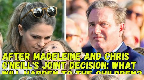 After Madeleine and Chris O'Neill's joint decision: what will happen to the children? - YouTube