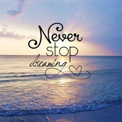 Never stop dreaming | Picture Quotes