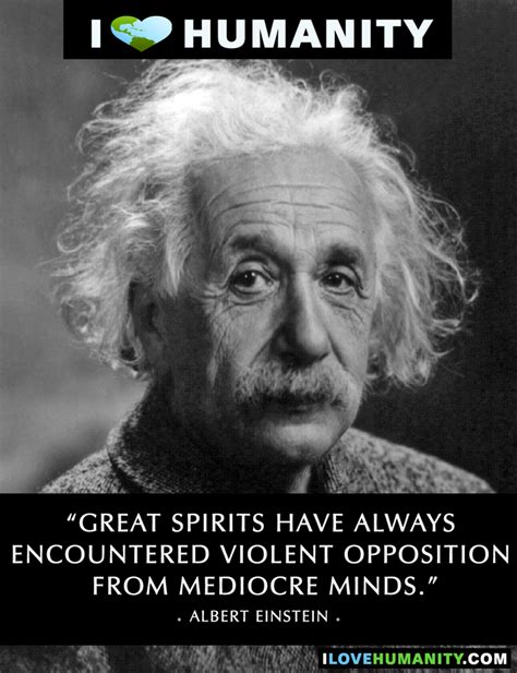 Great Spirits Have Always Encountered Opposition From Mediocre Minds ...