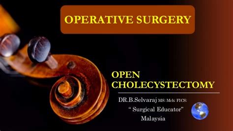 Open cholecystectomy/ operative surgery