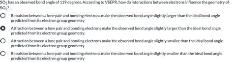 Solved SO2 has an observed bond angle of 119 degrees. | Chegg.com