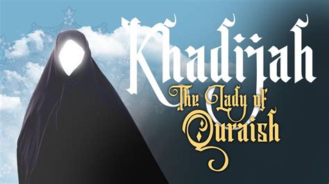 Khadijah: The Lady of Quraish | Full Documentary - YouTube