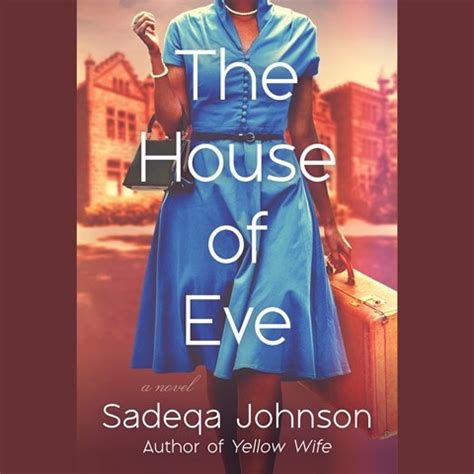 THE HOUSE OF EVE by Sadeqa Johnson Read by Ariel Blake Nicole Lewis ...