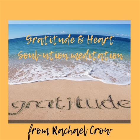 Gratitude & Heart Soul-ution Meditation - Rachael Crow