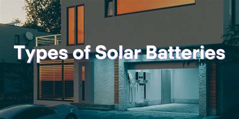 Types of Solar Batteries in 2024: A Comprehensive Guide | Solar.com