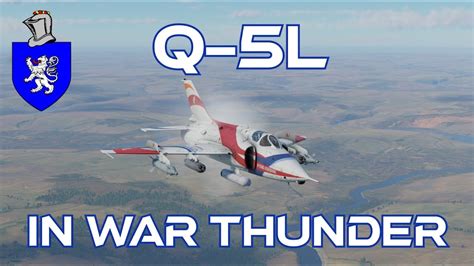 Q-5L In War Thunder : A Basic Review - YouTube