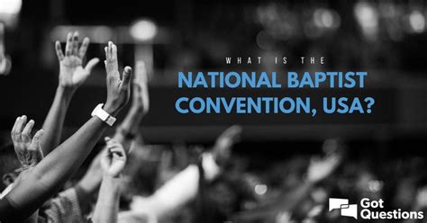 What is the National Baptist Convention, USA? | GotQuestions.org