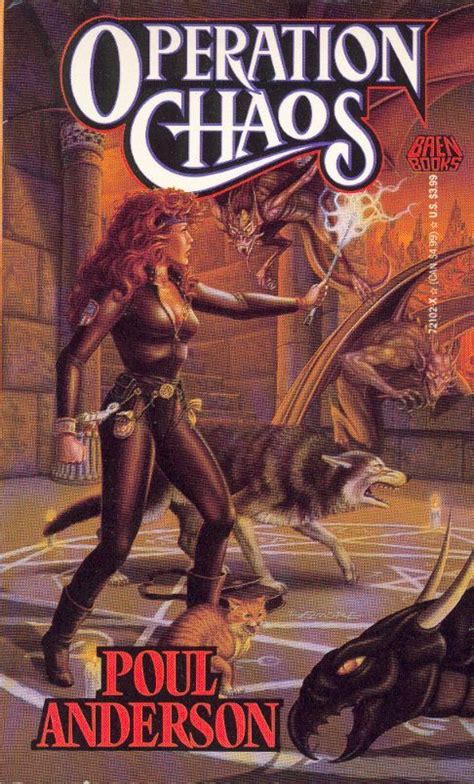 Operation Chaos Authors: Poul Anderson Year: 1992-01-00 Publisher: Baen Cover: Larry Elmore