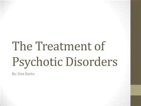 The Treatment of Psychotic Disorders