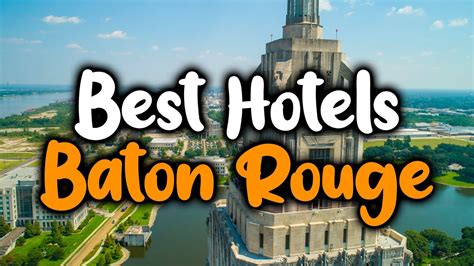 Best Hotels in Baton Rouge - For Families, Couples, Work Trips, Luxury & Budget - YouTube