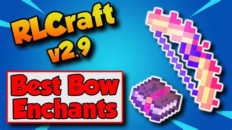 RLCraft 2.9 Best Bow Enchants 🏹 Best Bow In RLCraft 2.9 - YouTube