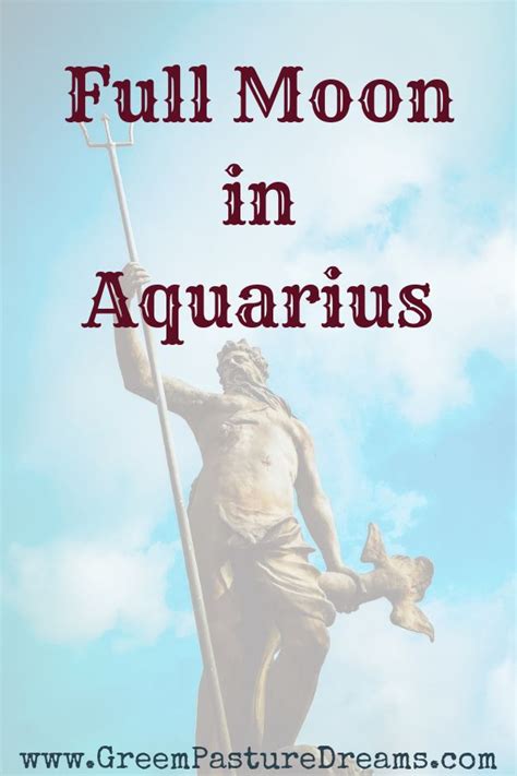 Full Moon in Aquarius - Green Pasture Dreams | Moon in aquarius, Full moon, New moon rituals