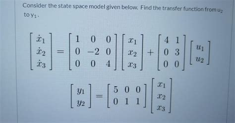 Solved Consider the state space model given below. Find the | Chegg.com