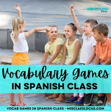 Engaging Vocabulary Games in Spanish - Mis Clases Locas