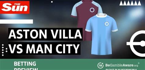 Aston Villa vs Manchester City betting preview: odds and predictions | The Sun - I Know All News